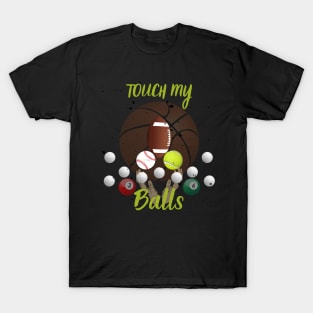 Touch my balls T-Shirt